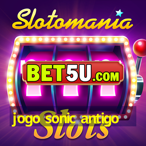 jogo sonic antigo